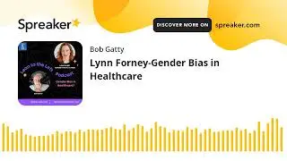 Lynn Forney-Gender Bias in Healthcare