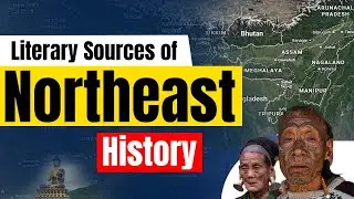 Literary Sources of Northeast India&rsquo;s History | Ancient Texts, Chronicles & Tribal Narratives
