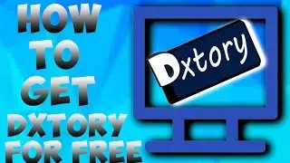 How To Get DXTory For Free! NO CRACK!