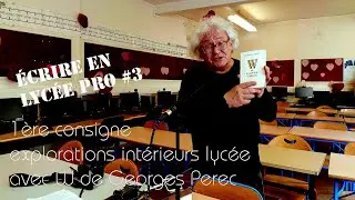 &eacute;crire en lyc&eacute;e pro |&nbsp;explorations int&eacute;rieurs lyc&eacute;e, avec W de Georges Perec