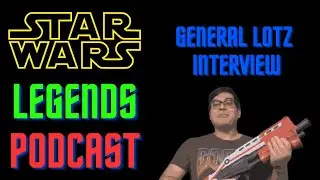 Star Wars Legends General Lotz Interview