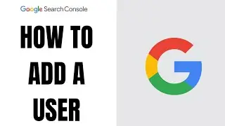 How to Add User to Google Search Console