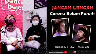 Jangan Lengah, Corona Belum Punah [by Dokter Internsip] | Podcast Bojess #002