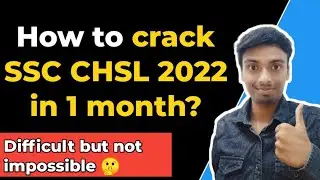 How to crack SSC CHSL in 1 month | SSC CHSL 1 month strategy | SSC CHSL 2022 preparation