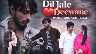 Dil Jale Deewane | Official Song | Broken & Sad Love Story 💔 | Hindi Emotional Song