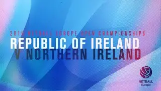 Republic of Ireland vs Northern Ireland | Netball Open Championships