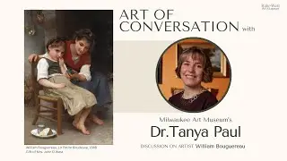Tanya Paul Art of Conversation on William Bouguereau