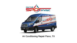 Air Conditioning Repair Plano, TX - On The Spot Air Conditioning & Heating Plano