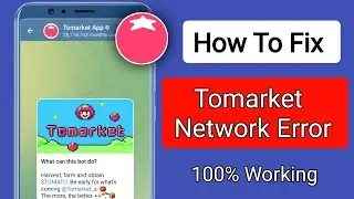 How to Fix Tomarket Network Error Problem - Step-by-Step Guide