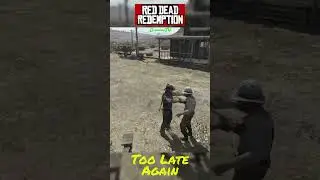 Too Late Again - Red Dead Redemption