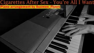 Cigarettes After Sex - You're All I Want (piano cover) + sheets