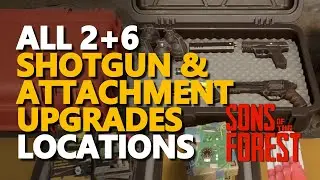 All Sons Of The Forest Shotgun Attachments Upgrades Locations