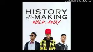 History in the Making - Walk Away _Lyrics_