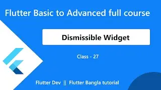 27. Dismissible widget in flutter. flutter dismissible card. flutter bangla tutorial. 