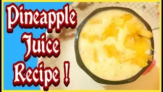 Pineapple Juice Recipe | How To Make Pineapple Juice | Homemade Pineapple Juice | Juice Recipes