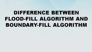 Difference between Flood-Fill Algorithm and Boundary-Fill Algorithm || Difference World