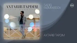 Sadiq Məmmədov &mdash; Axtarıb Tapdım (Rəsmi Audio)