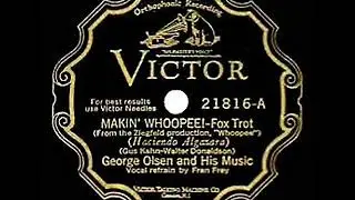 1928 George Olsen - Makin’ Whoopee! (Fran Frey, vocal)