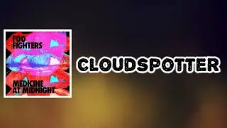 Foo Fighters - Cloudspotter (Lyrics)