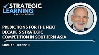 Predictions for the Next Decade's Strategic Competition in Southern Asia