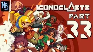 Iconoclasts Walkthrough Part 33 No Commentary
