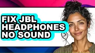 How to Fix Jbl Headphones No Sound (full Guide)