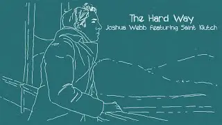 Joshua Webb - The Hard Way (Lyric Video)