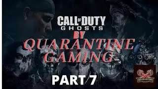 Call of Duty Ghosts  Gameplay  Walkthrough Part 7 Campaign  COD Ghosts by Quarantine Gaming