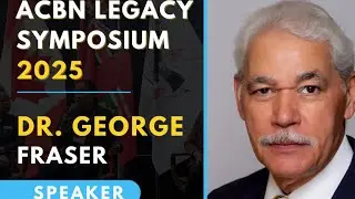 Dr. George Fraser - ACBN Legacy Symposium Conversation