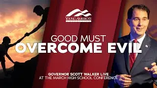 Good Must Overcome Evil | Governor Scott Walker LIVE at the March High School Conference