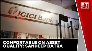 Comfortable On Asset Quality And Growth: ICICI Bank Management