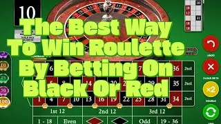 The Best Way To Win Roulette By Betting On Black Or Red
