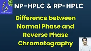 Difference between Normal Phase and Reverse Phase Chromatography | NP-HPLC & RP-HPLC| Chromatography