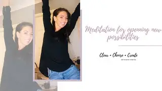 Meditation for opening new possibilities