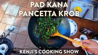 I Made Thai-Style Stir-Fried Broccoli With Pancetta (and it was delicious!) | Kenji's Cooking Show