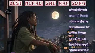 Top Nepali Sad Rap Songs 2026 | Heartbreaking Nepali Hip Hop Hits