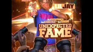 Lil Jay - Unexpected Fame