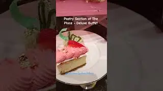 Pastry Section at The Place Deluxe Buffet #pastries #dessert #cakes #buffet #buffetlovers #yummy