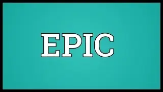 EPIC Meaning