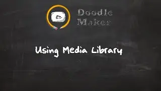 5 - Doodle Maker   Using Media Library