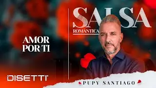 Amor Por Ti - Pupy Santiago