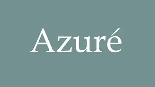 How to Pronounce ''Azur&eacute;'' Correctly in French
