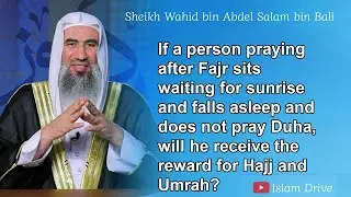 If a person praying after Fajr sits waiting for sunrise and falls asleep and does not pray Duha...