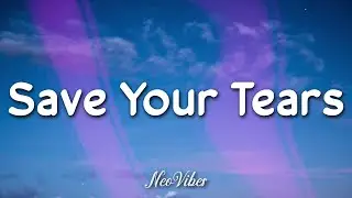 The Weeknd & Ariana Grande - Save Your Tears (Remix) (Lyrics)