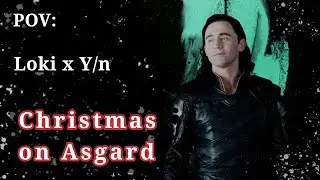 Marvel Pov: (Loki x Y/n) CHRISTMAS ON ASGARD