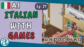 🎮 Ep. 21 | Unpacking (Italian A0-A1)