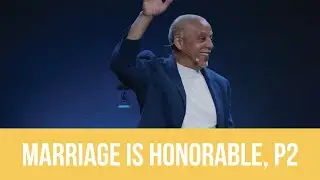 Marriage is Honorable, Part 2 | Sermon Online