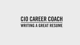 Tips for putting together a great resume | CIO Career Coach Episode 1.3