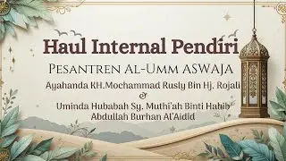 Live Stream Haul ke- 11& 12 Pendiri Pesantren Al Umm Aswaja