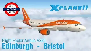 X-Plane 11 | FlightFactor Airbus A320 | Эдинбург - Бристоль | EasyJet